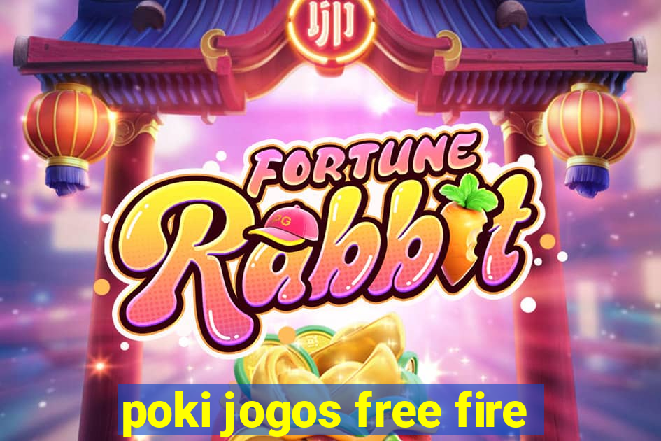 poki jogos free fire